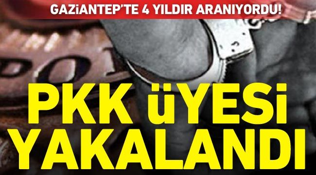 Gaziantep'te 4 yıldır aranıyordu! PKK üyesi yakalandı