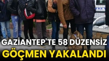 Gaziantep'te 58 düzensiz göçmen yakalandı
