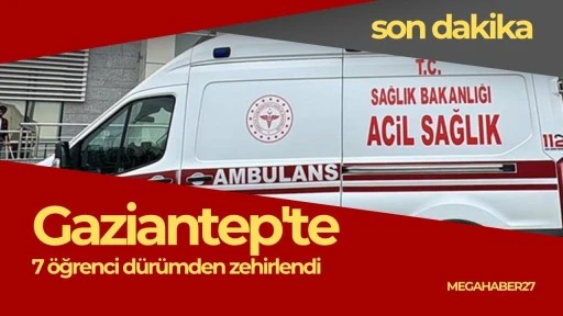 Gaziantep’te 7 öğrenci dürümden zehirlendi