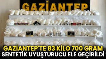 Gaziantep'te 83 kilo 700 gram sentetik uyuşturucu ele geçirildi