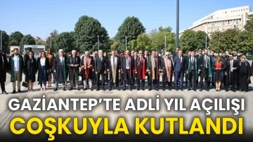 Gaziantep’te adli yıl açılışı coşkuyla kutlandı