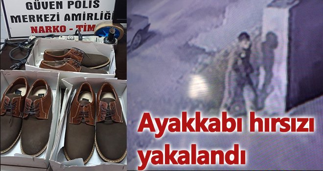 Gaziantep’te ayakkabı hırsızı yakayı ele verdi