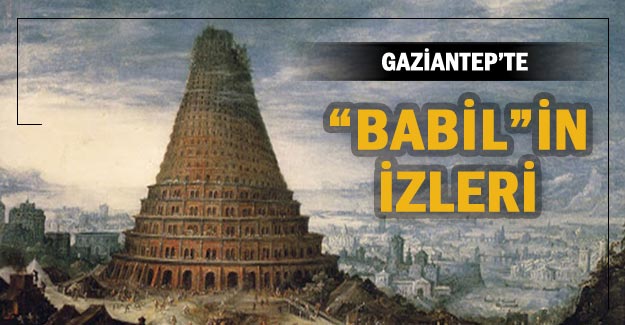 Gaziantep'te "Babil"in izleri