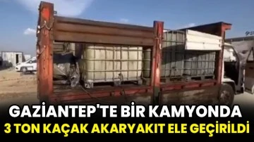Gaziantep'te bir kamyonda 3 ton kaçak akaryakıt ele geçirildi