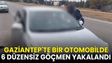 Gaziantep'te bir otomobilde 6 düzensiz göçmen yakalandı