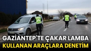 Gaziantep'te çakar lamba kullanan araçlara denetim