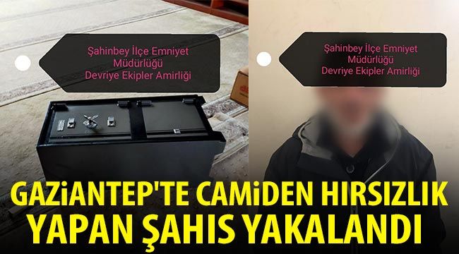  Gaziantep'te camiden hırsızlık yapan şahıs yakalandı 