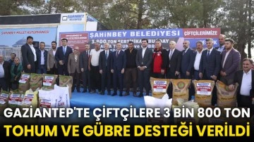 Gaziantep'te çiftçilere 3 bin 800 ton tohum ve gübre desteği verildi