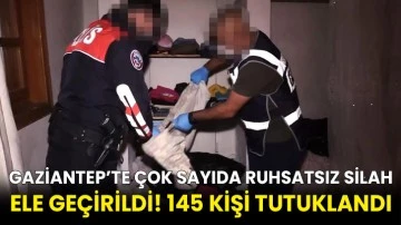 Gaziantep’te çok sayıda ruhsatsız silah ele geçirildi! 145 kişi tutuklandı