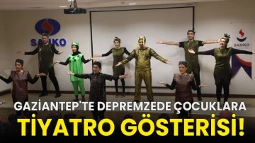 Gaziantep'te depremzede çocuklara tiyatro gösterisi!
