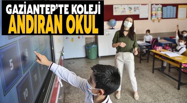 Gaziantep'te dezavantajlı mahallenin "koleji andıran" okulu dikkati çekiyor