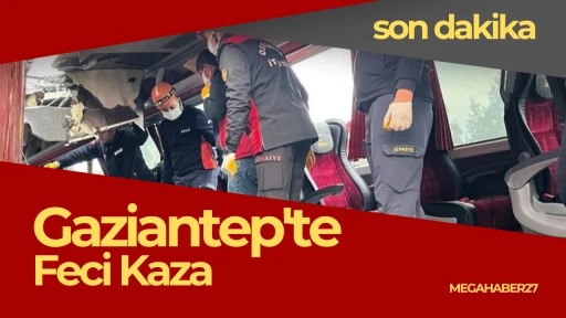 Gaziantep'te feci kaza