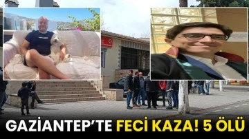 Gaziantep&rsquo;te feci kaza! 5 &ouml;l&uuml;