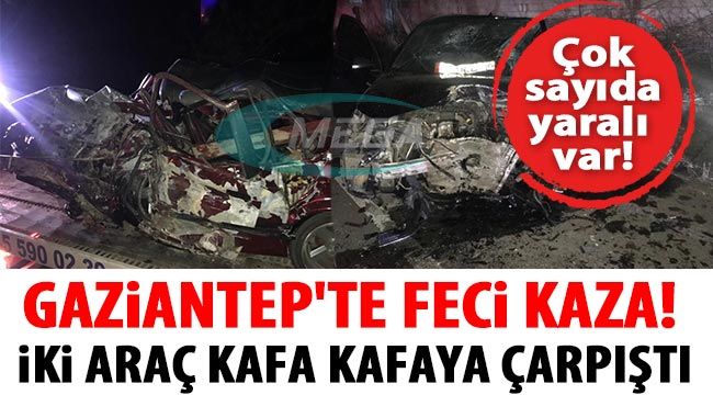 Gaziantep'te feci kaza! İki araç kafa kafaya çarpıştı