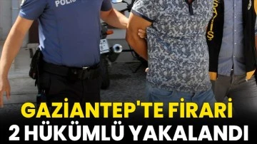 Gaziantep'te firari 2 hükümlü yakalandı