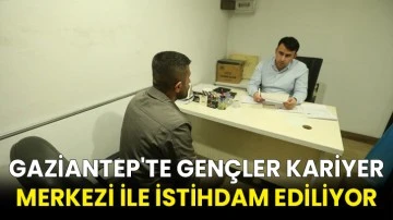 Gaziantep'te gençler kariyer merkezi ile istihdam ediliyor