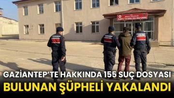 Gaziantep’te hakkında 155 suç dosyası bulunan şüpheli yakalandı