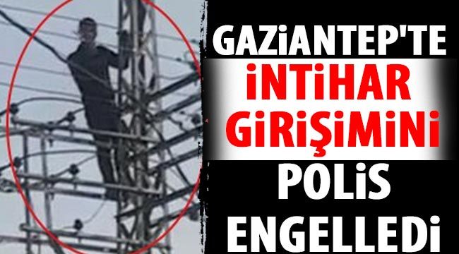 Gaziantep'te intihar girişimini polis engelledi