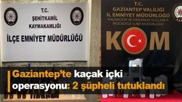 Gaziantep’te kaçak içki operasyonu: 2 şüpheli tutuklandı