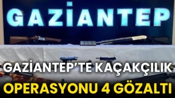 Gaziantep’te kaçakçılık operasyonu 4 gözaltı