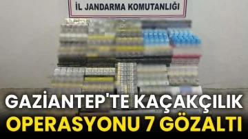 Gaziantep'te kaçakçılık operasyonu 7 gözaltı