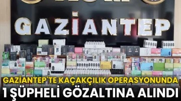 Gaziantep'te kaçakçılık operasyonunda 1 şüpheli gözaltına alındı