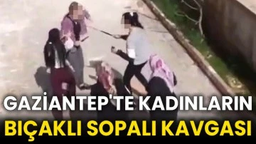 Gaziantep'te kadınların bıçaklı sopalı kavgası