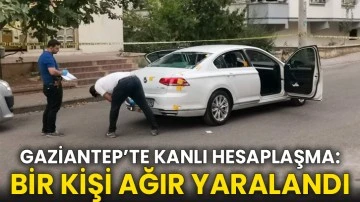 Gaziantep’te kanlı hesaplaşma: Bir kişi ağır yaralandı