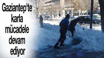 Gaziantep'te karla mücadele devam ediyor