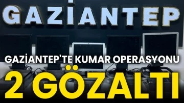 Gaziantep'te kumar operasyonu 2 gözaltı