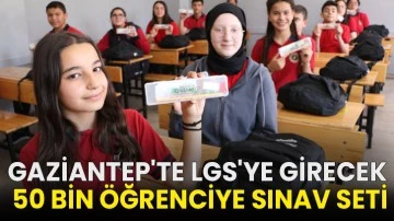 Gaziantep'te LGS'ye girecek 50 bin öğrenciye sınav seti