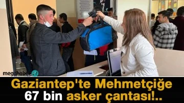 Gaziantep'te Mehmetçiğe 67 bin asker çantası!..