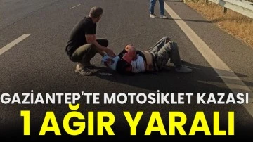 Gaziantep'te motosiklet kazası: 1 ağır yaralı