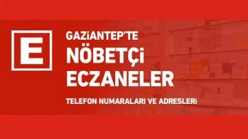 Gaziantep’te Nöbetçi Eczaneler 07 Temmuz Cuma!