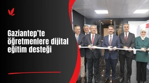Gaziantep&rsquo;te &ouml;ğretmenlere dijital eğitim desteği