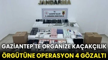 Gaziantep'te organize kaçakçılık örgütüne operasyon 4 gözaltı