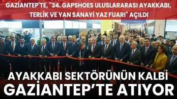 Gaziantep'te, &quot;34. GAPSHOES Uluslararası Ayakkabı, Terlik ve Yan Sanayi Yaz Fuarı&quot; açıldı