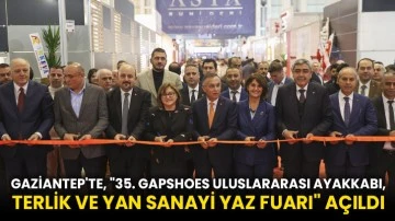 Gaziantep'te, &quot;35. GAPSHOES Uluslararası Ayakkabı, Terlik ve Yan Sanayi Yaz Fuarı&quot; açıldı