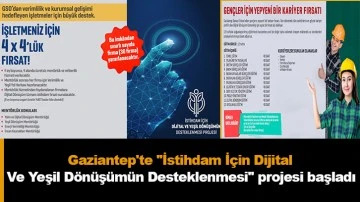 Gaziantep'te &quot;İstihdam İçin Dijital Ve Yeşil Dönüşümün Desteklenmesi&quot; projesi başladı
