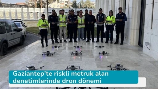 Gaziantep'te riskli metruk alan denetimlerinde dron dönemi