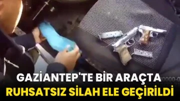 Gaziantep'te ruhsatsız silah ele geçirilen otomobildeki 2 şüpheli gözaltına alındı