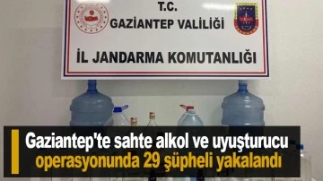 Gaziantep'te sahte alkol ve uyuşturucu operasyonunda 29 şüpheli yakalandı