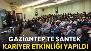Gaziantep'te SANTEK Kariyer etkinliği yapıldı