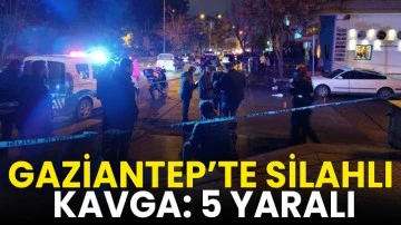 Gaziantep’te silahlı kavga: 5 yaralı