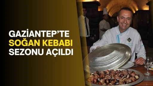 Gaziantep’te soğan kebabı sezonu açıldı