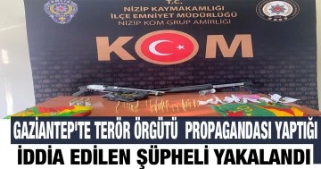 Gaziantep'te terör örgütü  propagandası yaptığı iddia edilen şüpheli yakalandı