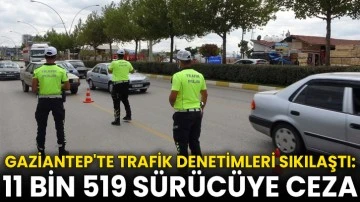 Gaziantep'te trafik denetimleri sıkılaştı: 11 bin 519 sürücüye ceza