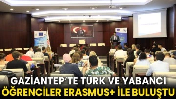 Gaziantep’te Türk ve Yabancı Öğrenciler Erasmus+ ile Buluştu
