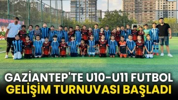 Gaziantep'te U10-U11 Futbol Gelişim Turnuvası başladı