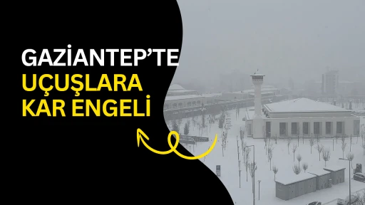 Gaziantep&rsquo;te u&ccedil;uşlara kar engeli